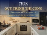 ỨNG DỤNG KEO CHÀ RON SỨ CAO CẤP CHO DỰ ÁN MYSTERY VILLA